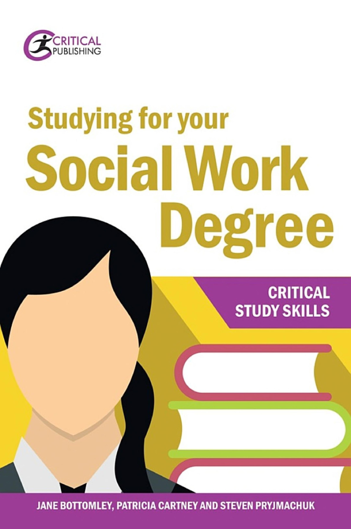 Studying For Your Social Work Degree Jane Bottomley Patricia Cartney Steven Pryjmachuk