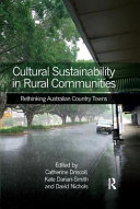 Cultural Sustainability In Rural Communities Rethinking Australian Country Towns David Nichols