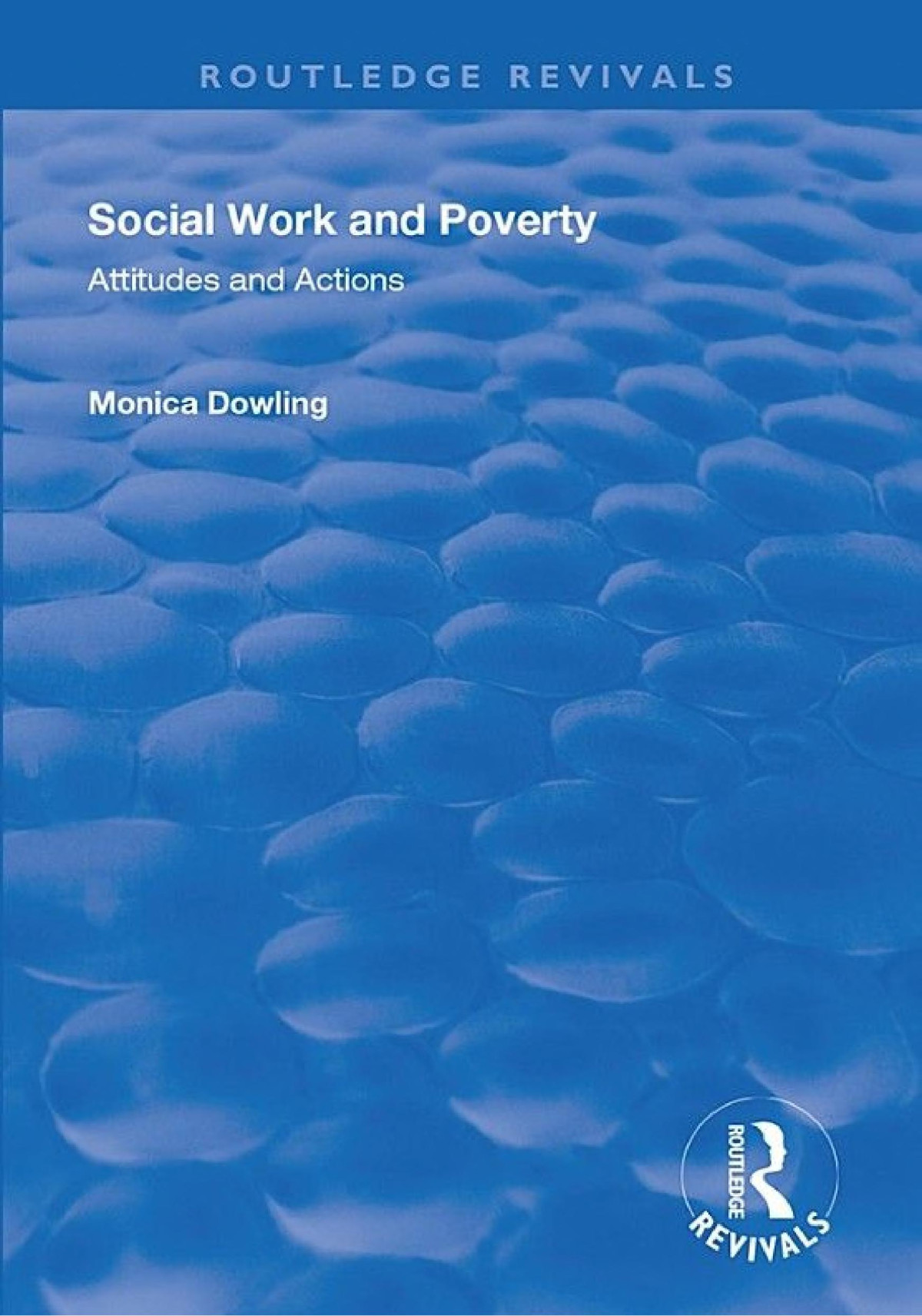 Social Work And Poverty Attitudes And Actions Monica Dowling