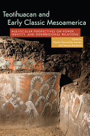 Teotihuacan And Early Classic Mesoamerica Multiscalar Perspectives On Power Identity And Interregional Relations Claudia Garcades Lauriers Tatsuya Murakami