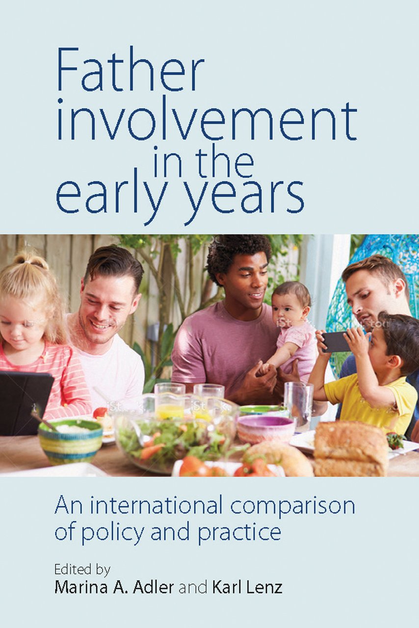Father Involvement In The Early Years An International Comparison Of Policy And Practice 1st Edition Marina A Adler Editor