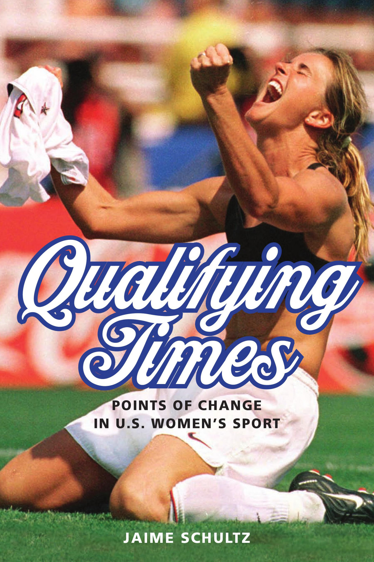 Qualifying Times Points Of Change In Us Womens Sport Jaime Schultz