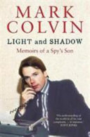 Light And Shadow Updated Edition Memoirs Of A Spys Son Mark Colvin