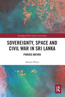 Sovereignty Space And Civil War In Sri Lanka Porous Nation Anoma Pieris