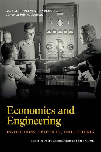 Economics And Engineering Institutions Practices And Cultures Pedro Garcia Duarte Yann Giraud