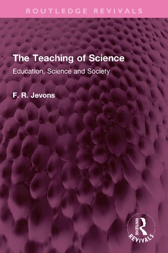 The Teaching Of Science Education Science And Society F R Jevons