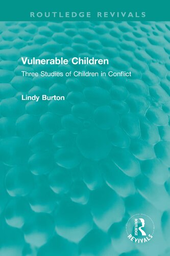 Vulnerable Children Three Studies Of Children In Conflict Lindy Burton