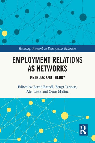 Employment Relations As Networks Methods And Theory Bernd Brandl