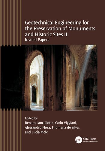 Geotechnical Engineering For The Preservation Of Monuments And Historic Sites Iii Invited Papers Renato Lancellotta