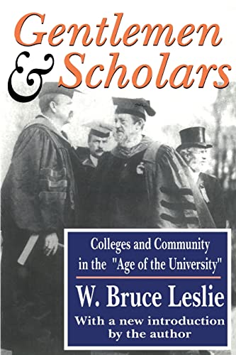 Gentlemen And Scholars College And Community In The Age Of The University 1st Edition W Bruce Leslie Editor
