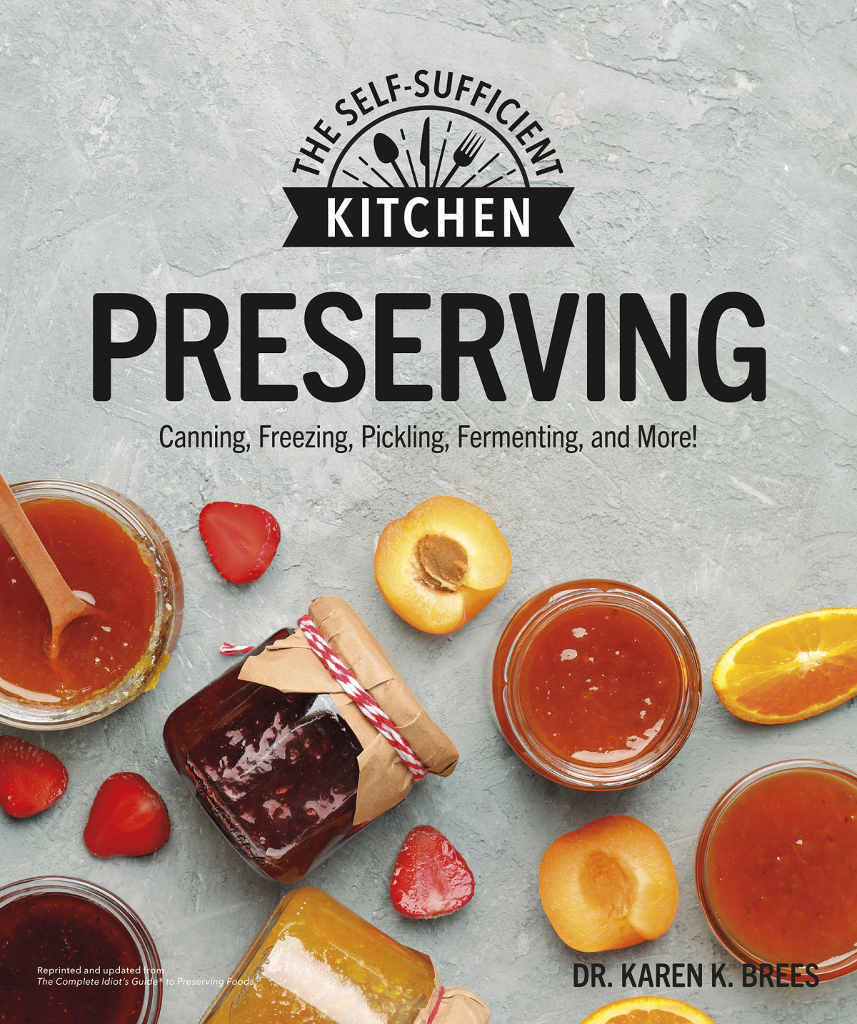 Preserving Can It Freeze It Pickle It Preserve It Karen K Brees