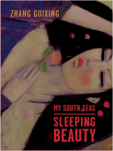 My South Seas Sleeping Beauty A Tale Of Memory And Longing Zhang Guixingjaffee Valerie