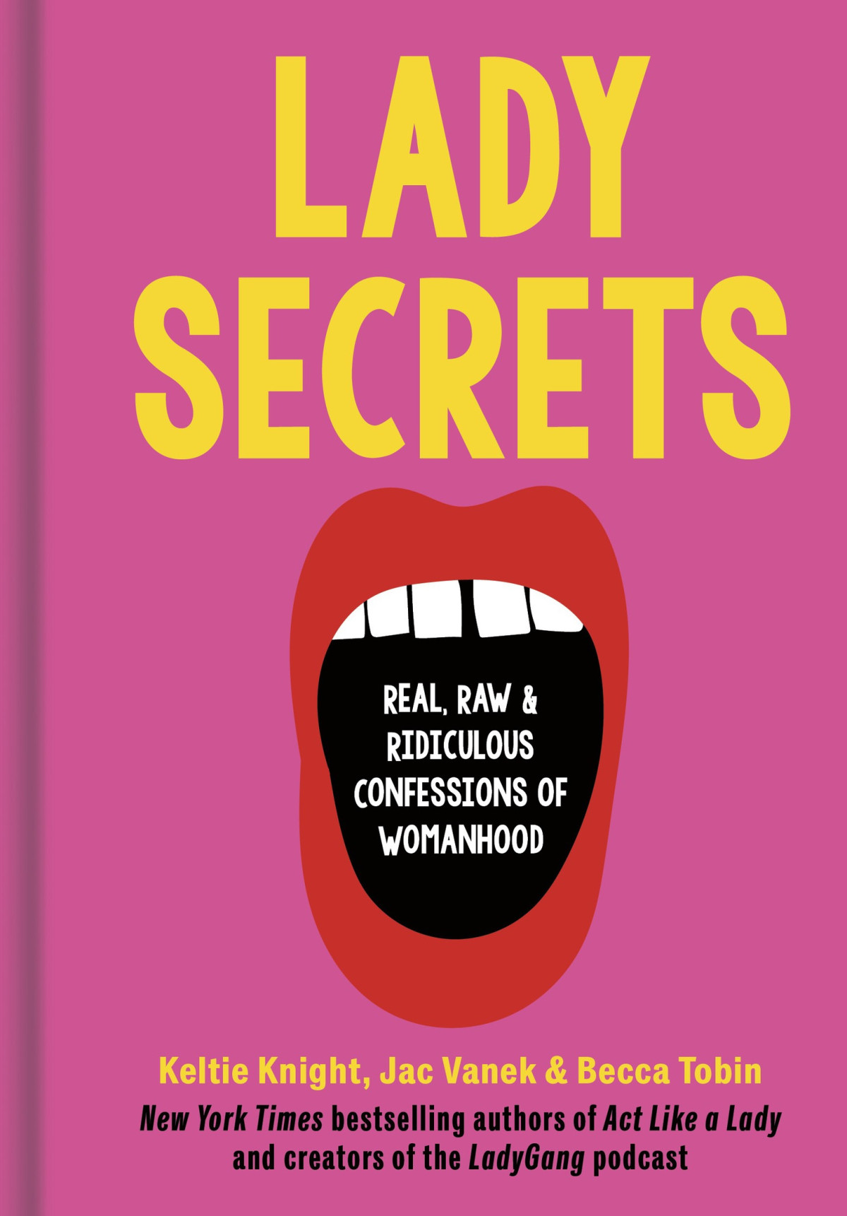 Lady Secrets Real Raw And Ridiculous Confessions Of Womanhood Keltie Knight
