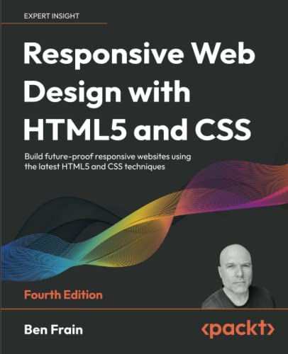 Responsive Web Design With Html5 And Css Build Futureproof Responsive Websites 4th Edition 4th Ben Frain