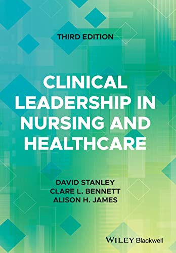 Clinical Leadership In Nursing And Healthcare 3rd Edition 3rd David Stanley