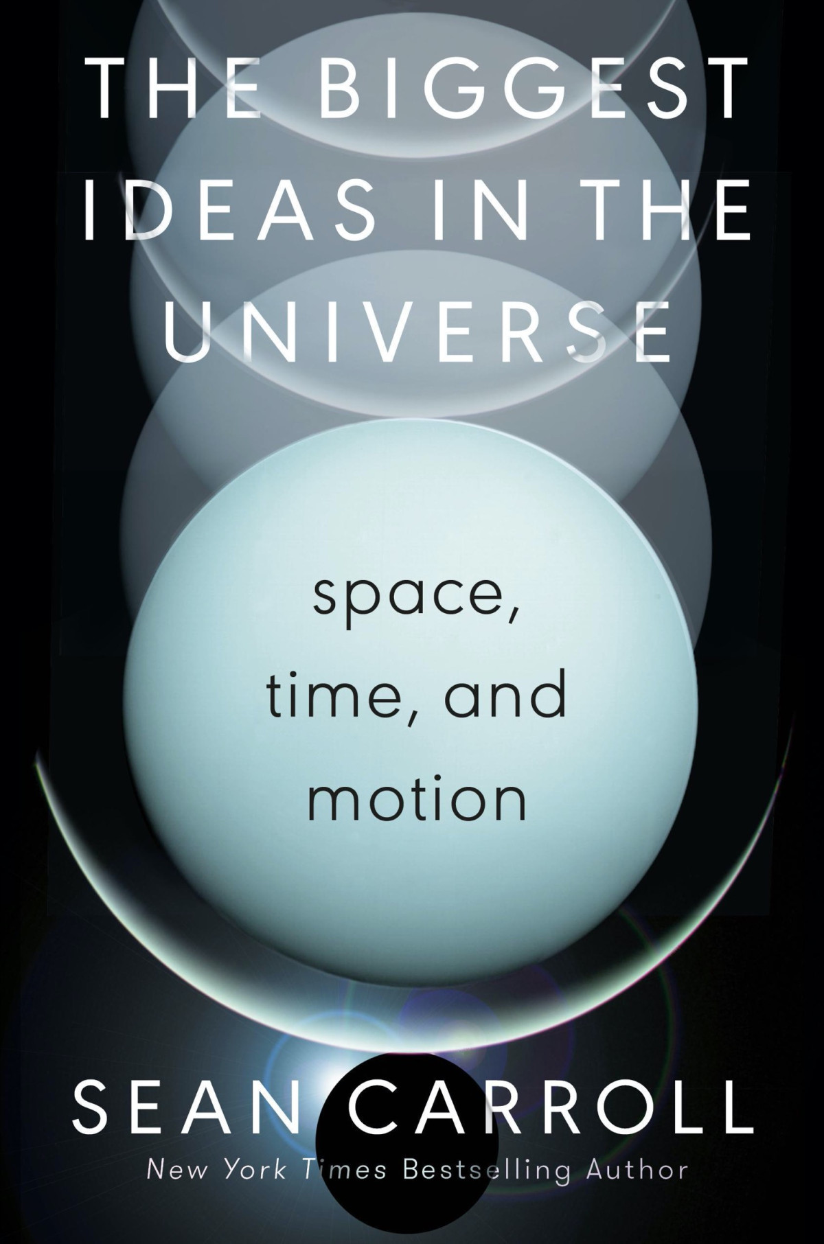 The Biggest Ideas In The Universe Space Time And Motion Sean Carroll