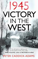 1945 Victory In The West Peter Caddickadams