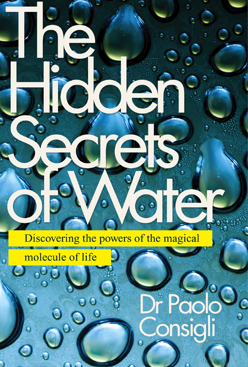 The Hidden Secrets Of Water Paolo Consigli