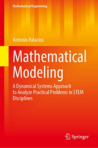 Mathematical Modeling A Dynamical Systems Approach To Analyze Practical Problems In Stem Disciplines Antonio Palacios