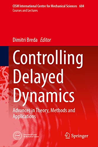 Controlling Delayed Dynamics Advances In Theory Methods And Applications Dimitri Breda