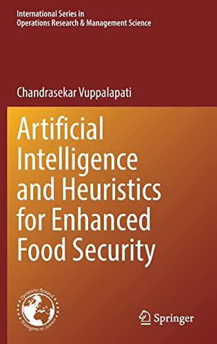 Artificial Intelligence And Heuristics For Enhanced Food Security Chandrasekar Vuppalapati