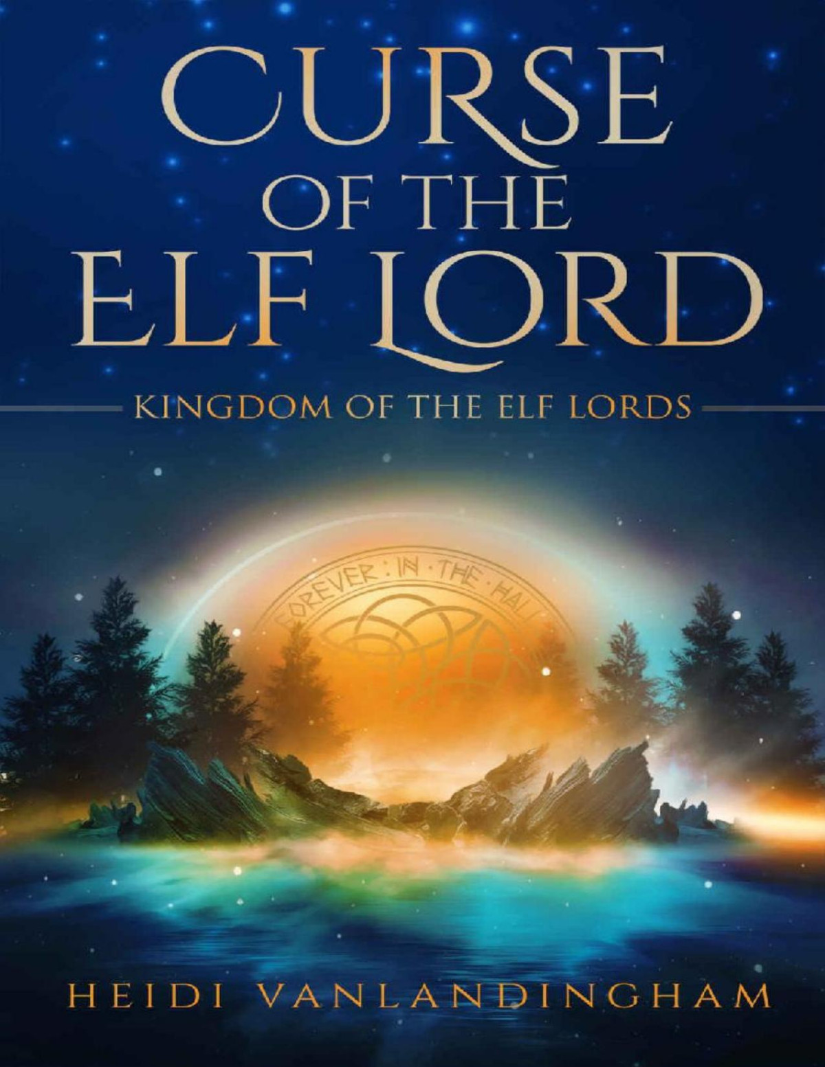 Curse Of The Elf Lord Kingdom Of The Elf Lords Book 2 Heidi Vanlandingham