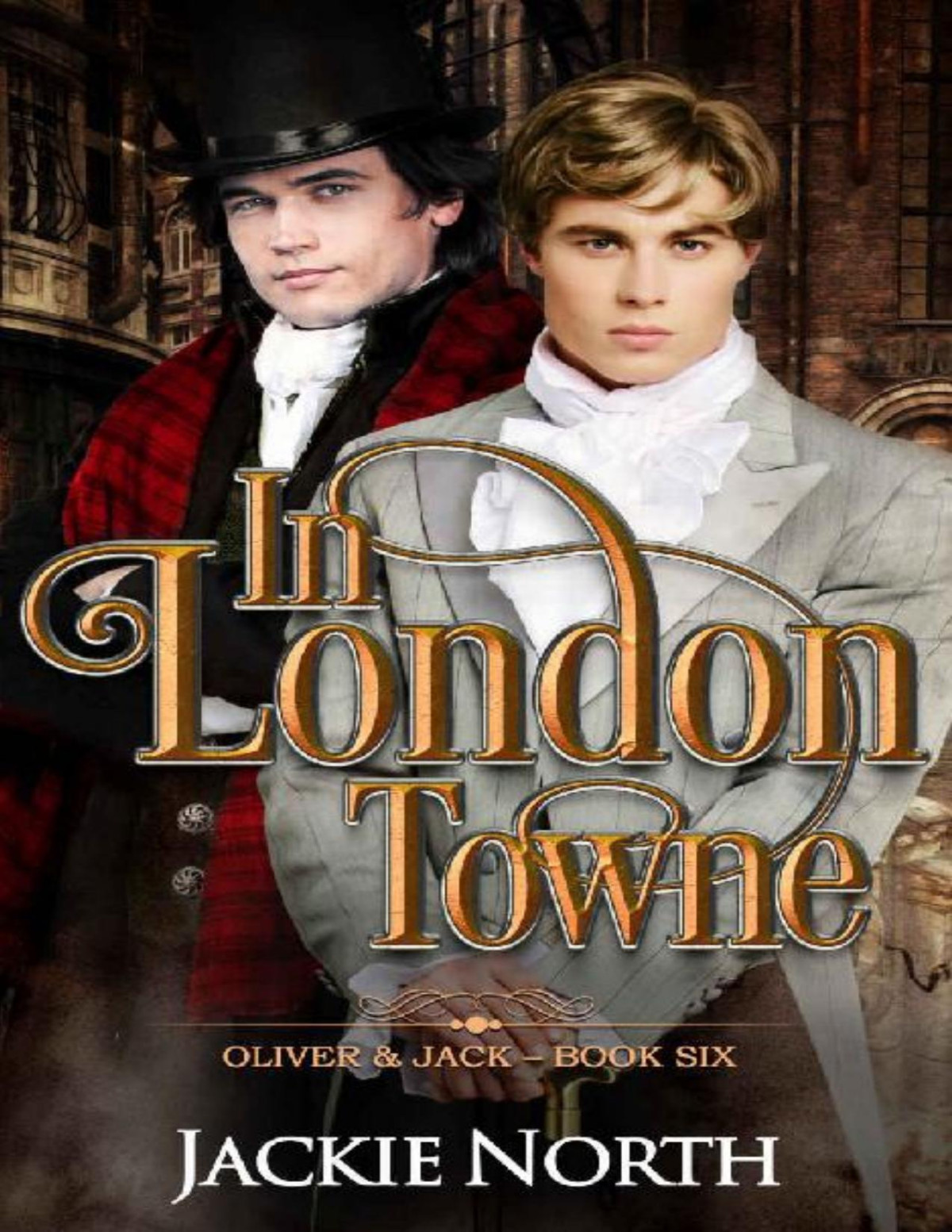 In London Towne A Gay Mm Historical Romance Oliver Jack Book 6 Jackie North