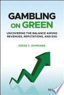 Gambling On Green Uncovering The Balance Among Revenues Reputations And Esg Keesa C Schreane