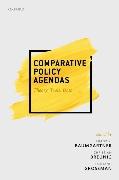 Comparative Policy Agendas Theory Tools Data Edited By Frank R Baumgartner Christian Breunig And Emiliano Grossman
