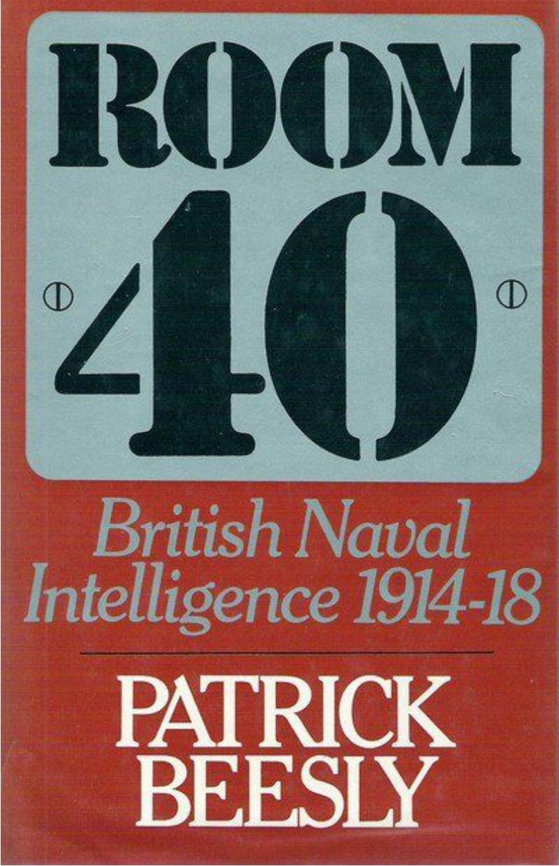 Room 40 British Naval Intelligence 191418 Patrick Beesly