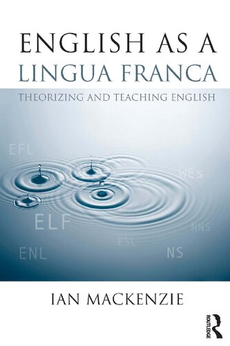 English As A Lingua Franca Theorizing And Teaching English Ian Mackenzie