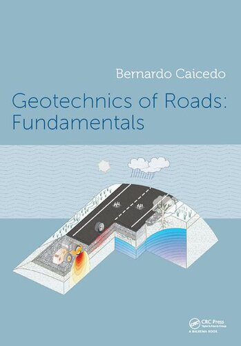 Geotechnics Of Roads 2volume Set Bernardo Caicedo