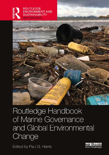 Routledge Handbook Of Marine Governance And Global Environmental Change Paul G Harris Editor