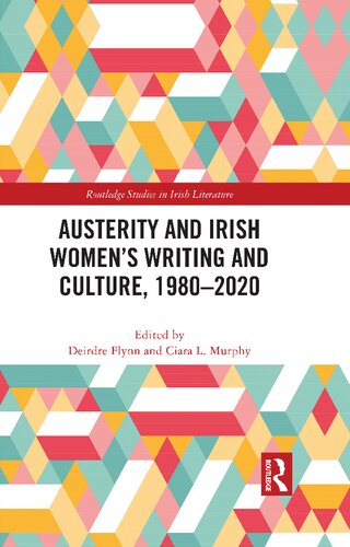 Austerity And Irish Womens Writing And Culture 19802020 Deirdre Flynn