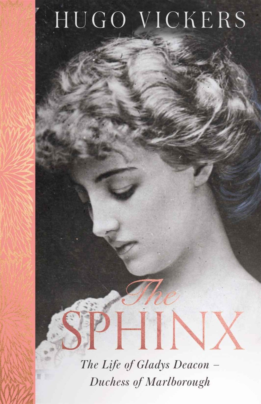 The Sphinx The Life Of Gladys Deacon Duchess Of Marlborough Hugo Vickers