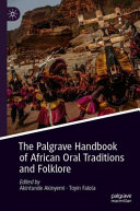 The Palgrave Handbook Of African Oral Traditions And Folklore Akintunde Akinyemi