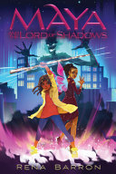 Maya And The Lord Of Shadows Rena Barron