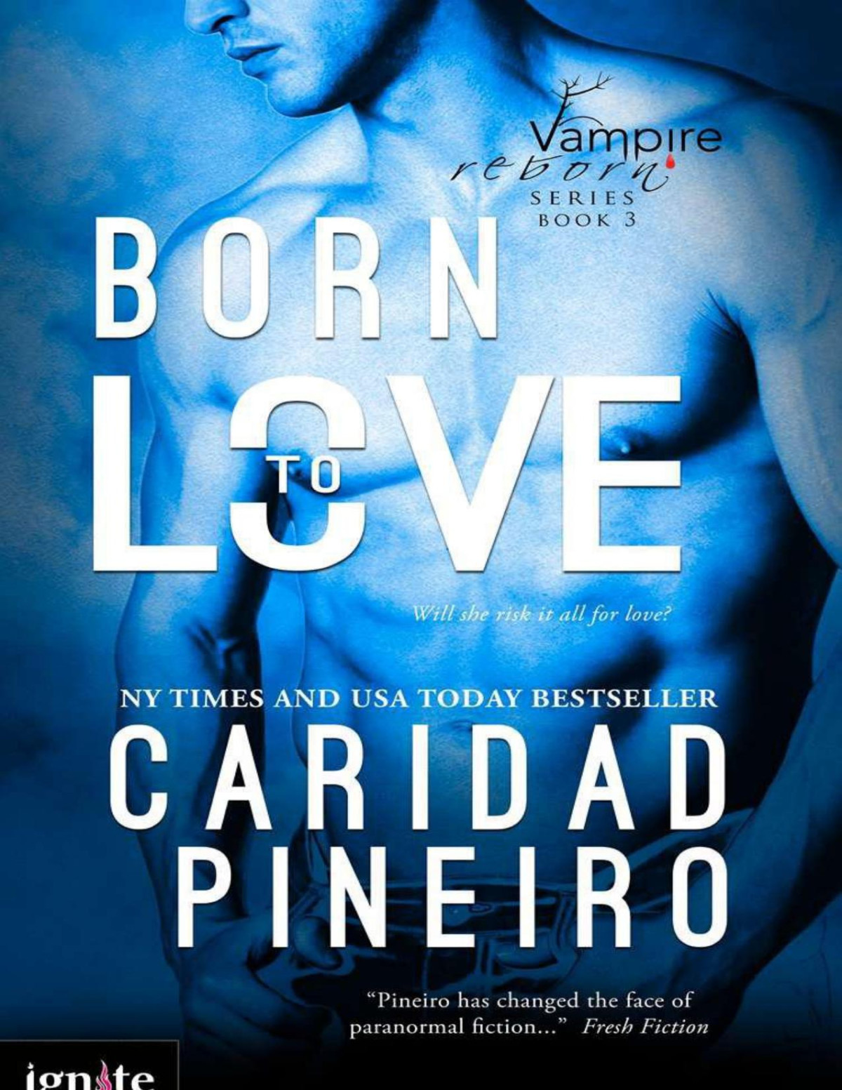 Born To Love The Vampire Reborn Series Entangled Ignite Pieiro