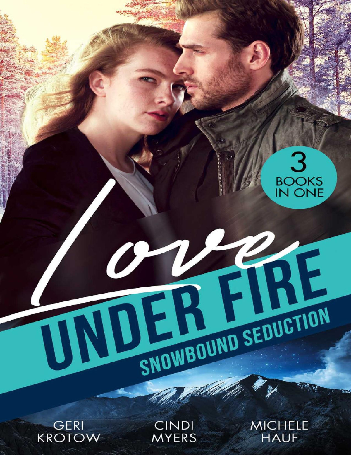 Love Under Fire Geri Krotow Cindi Myers Michele Hauf