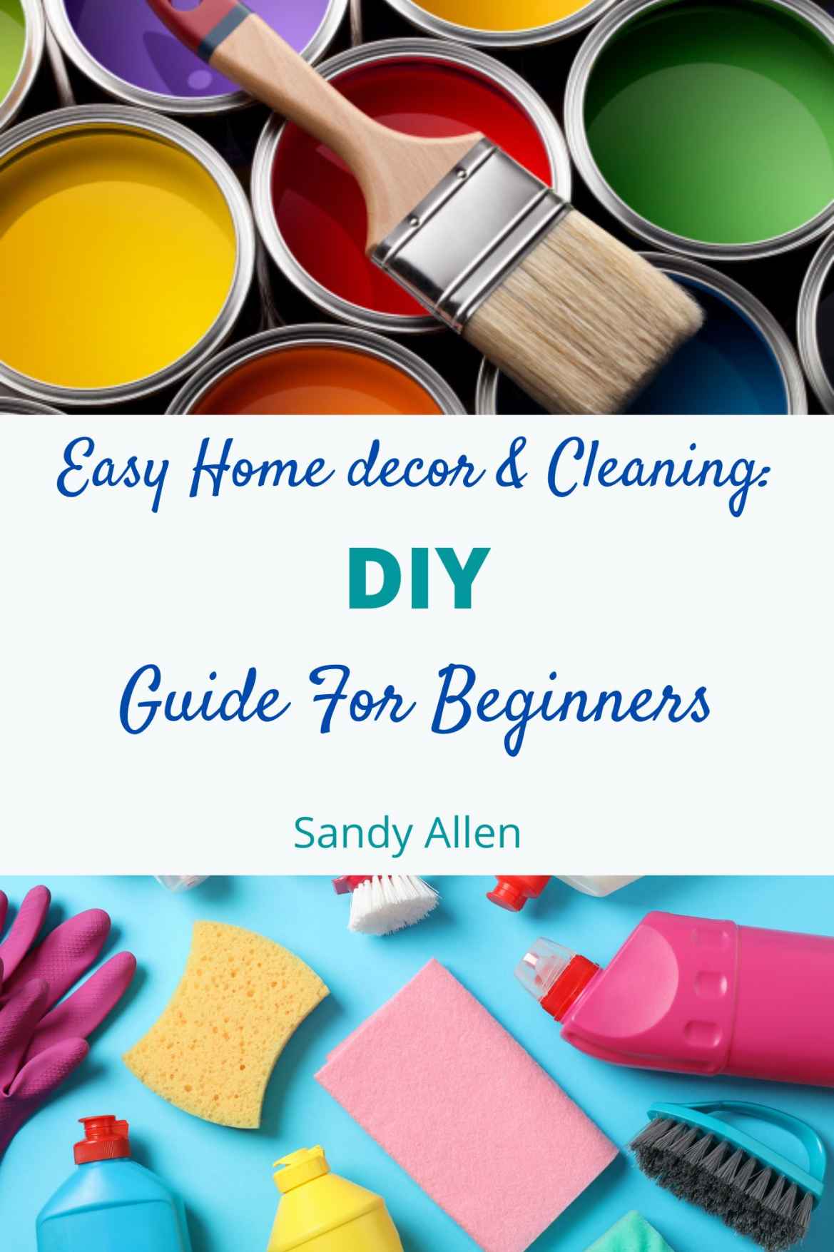 Easy Home Decor Cleaning Diy Guide For Beginners Sandy Allen