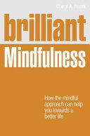 Brilliant Mindfulness How The Mindful Approach Can Help You Towards A Better Life Cheryl A Rezeck