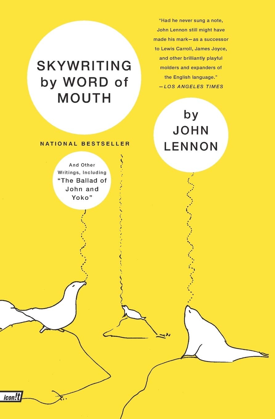 Skywriting By Word Of Mouth And Other Writings Including The Ballad Of John And Yoko John Lennon