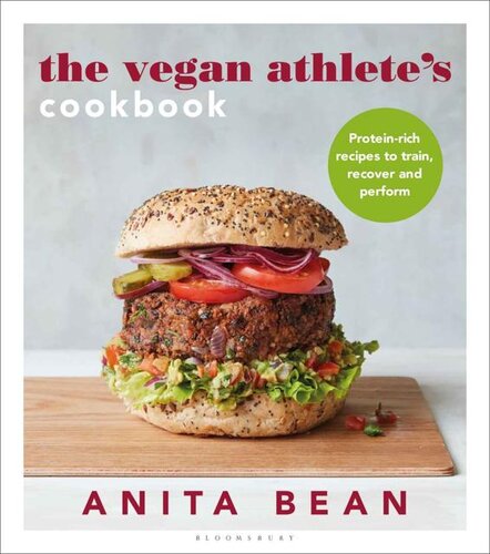 The Vegan Athletes Cookbook Proteinrich Recipes To Train Anita Bean