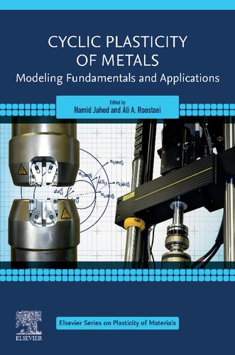 Cyclic Plasticity Of Metals Modeling Fundamentals And Applications Hamid Jahed