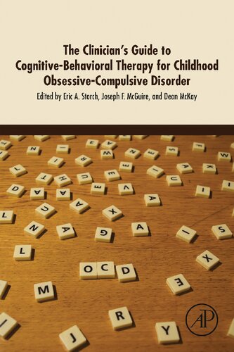 The Clinicians Guide To Cognitivebehavioral Therapy For Childhood Obsessivecompulsive Disorder 1st Edition Eric A Storch