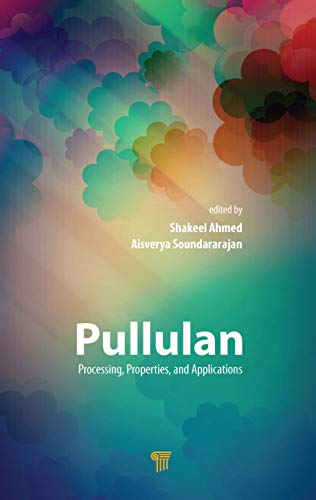 Pullulan Processing Properties And Applications Shakeel Ahmed