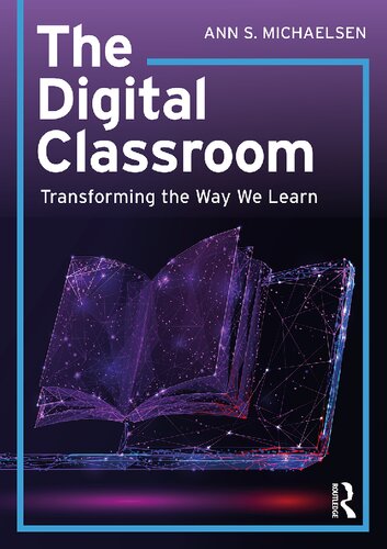 The Digital Classroom Transforming The Way We Learn Ann S Michaelsen