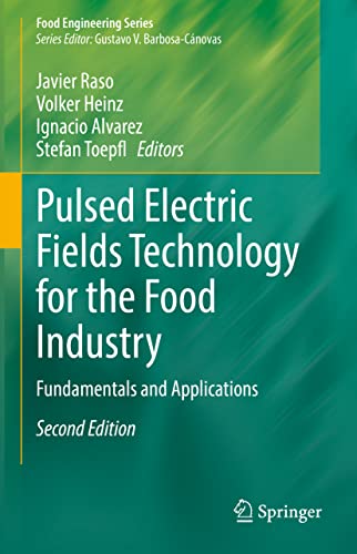 Pulsed Electric Fields Technology For The Food Industry Fundamentals And Applications 2nd Edition Javier Raso