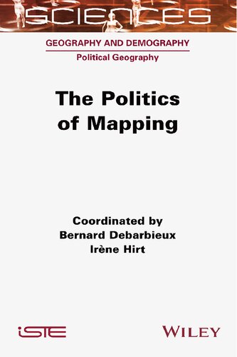 The Politics Of Mapping Bernard Debarbieux Irene Hirt