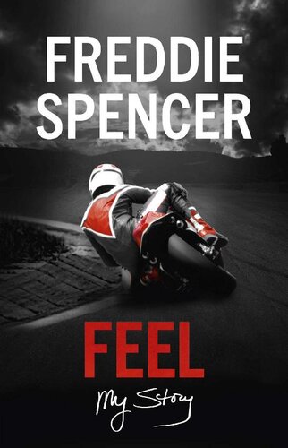 Feel My Story Freddie Spencer